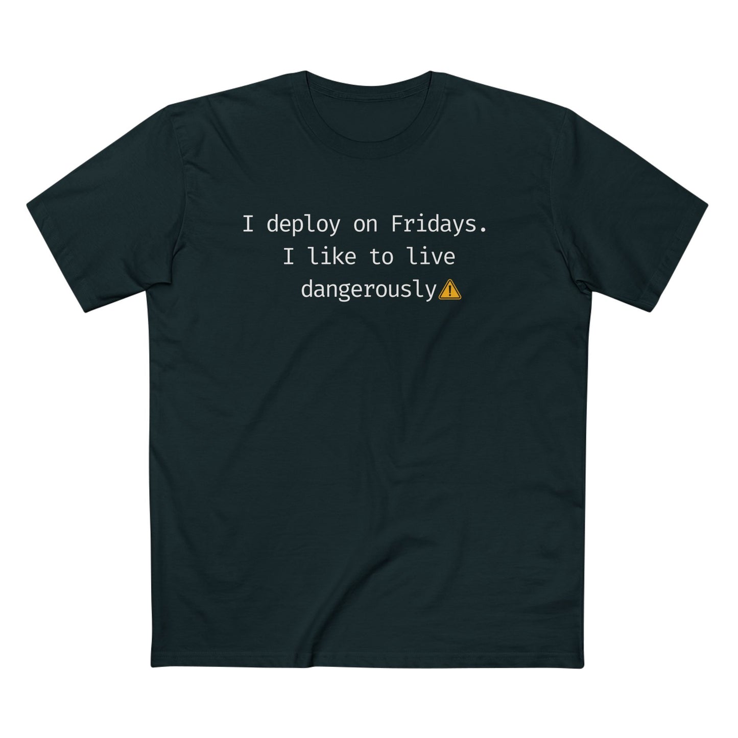 I Deploy on Fridays. I Like to Live Dangerously Tee