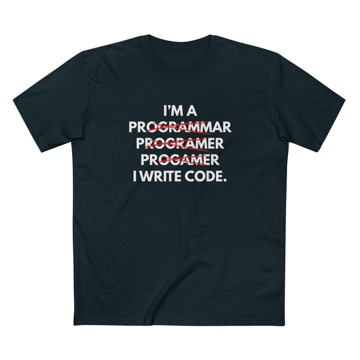 I'm a Programmar, Programer, Progamer - I Write Code Tee