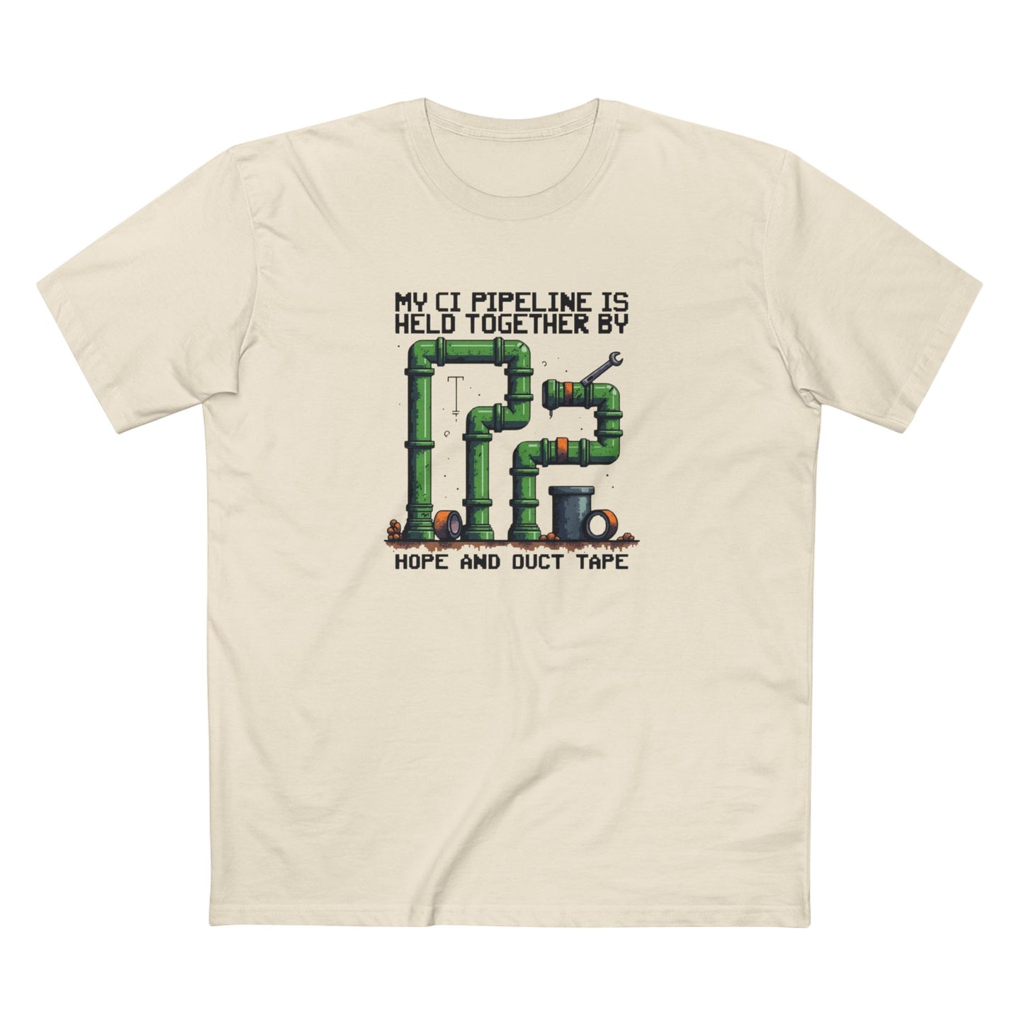 My CI Pipeline is Held Together By Hope and Duct Tape Tee