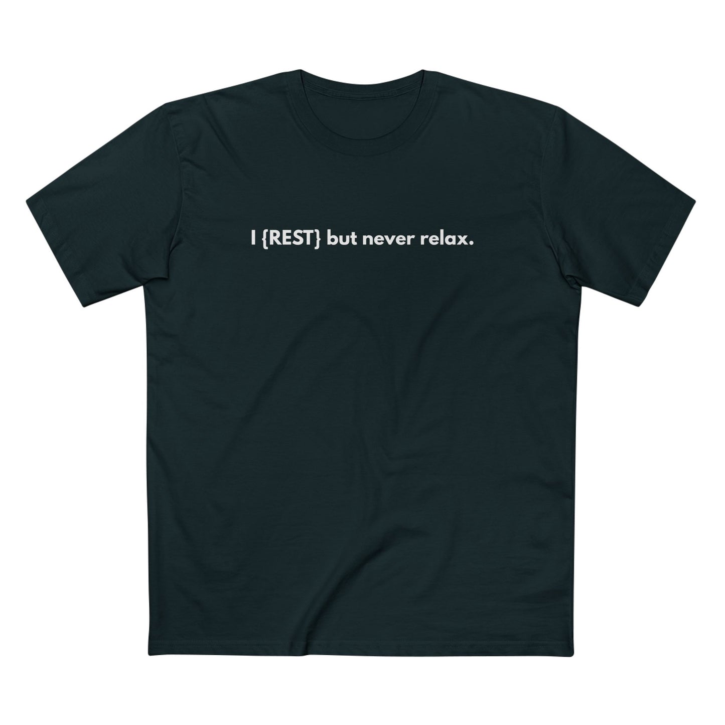 I {Rest} but Never Relax Tee