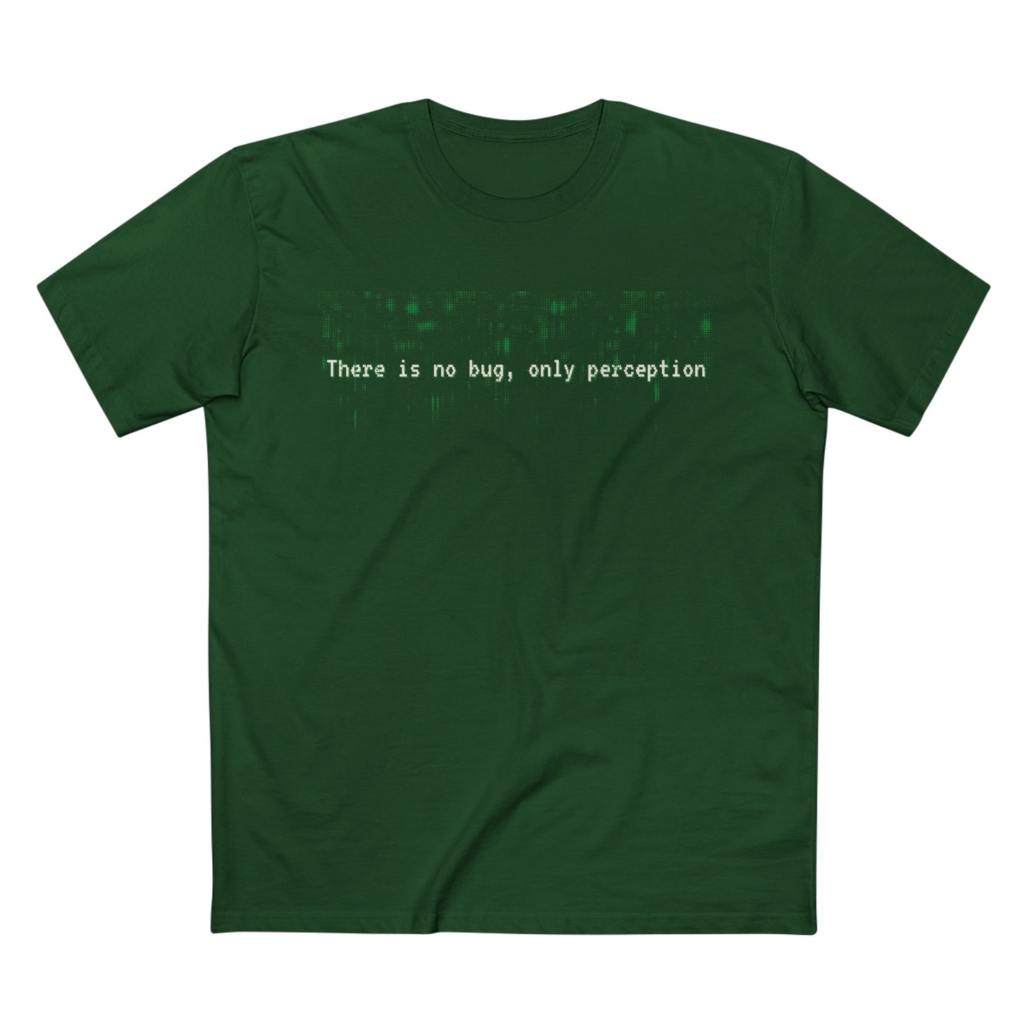 There Is No Bug, Only Perception Tee