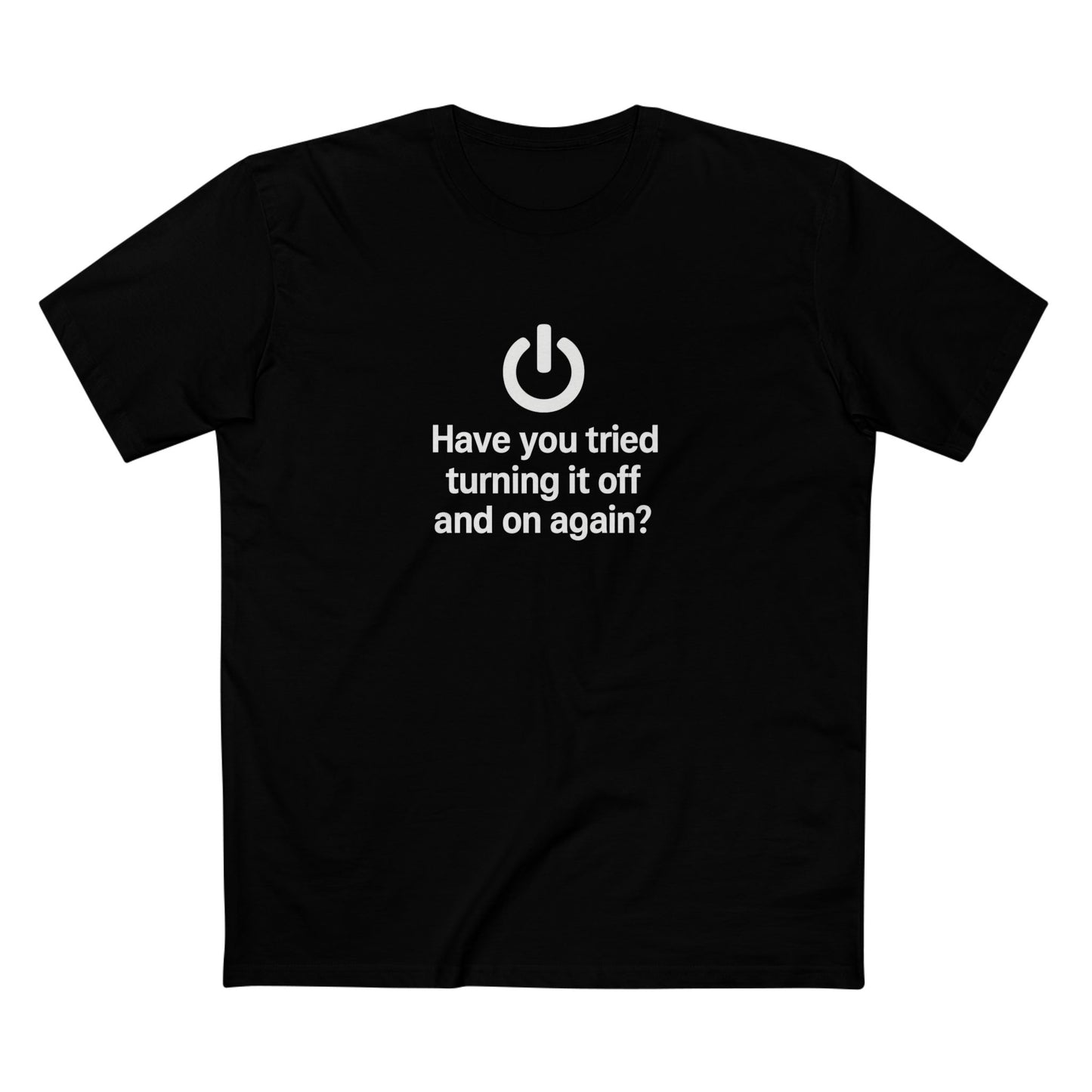 Have You Tried Turning It Off and On Again?