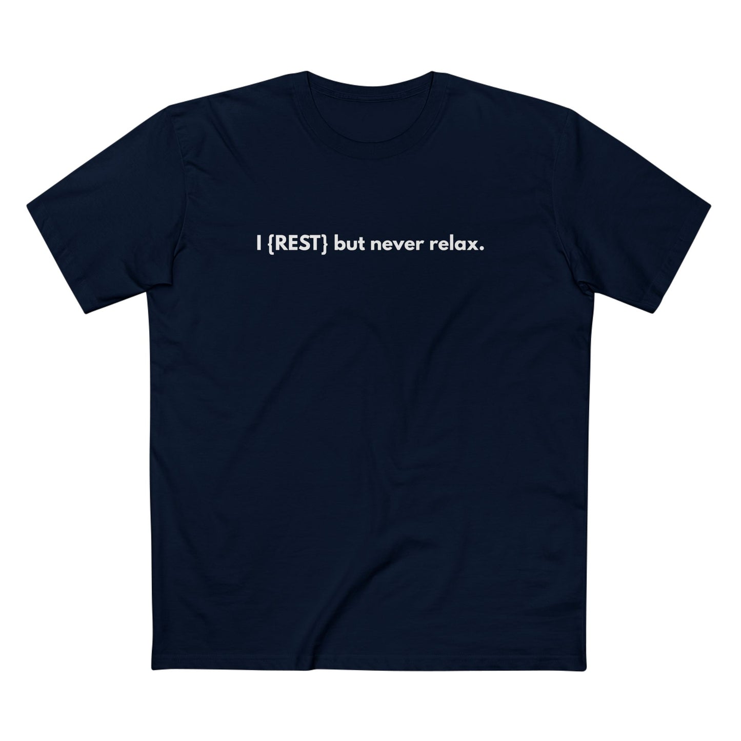 I {Rest} but Never Relax Tee
