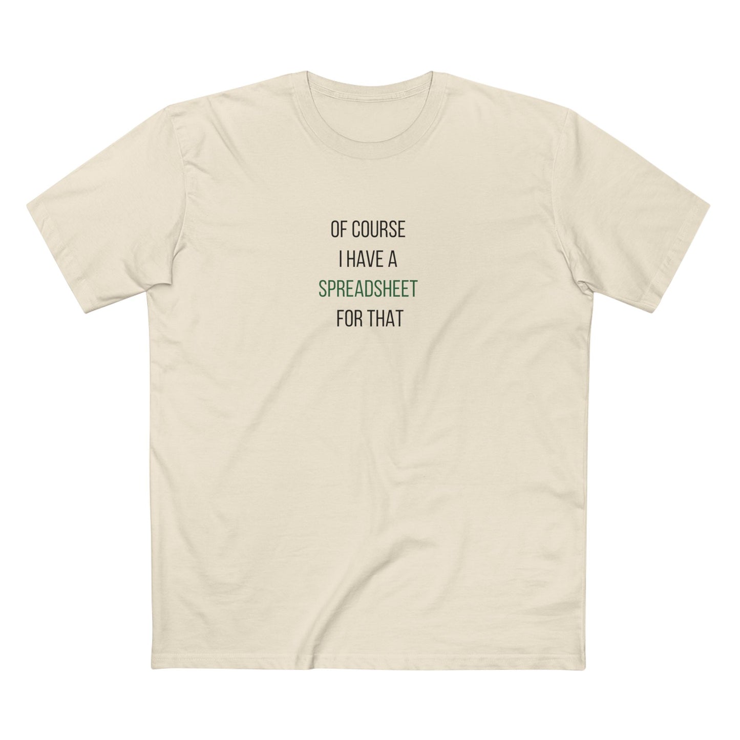 Of Course I Have a Spreadsheet for That Tee