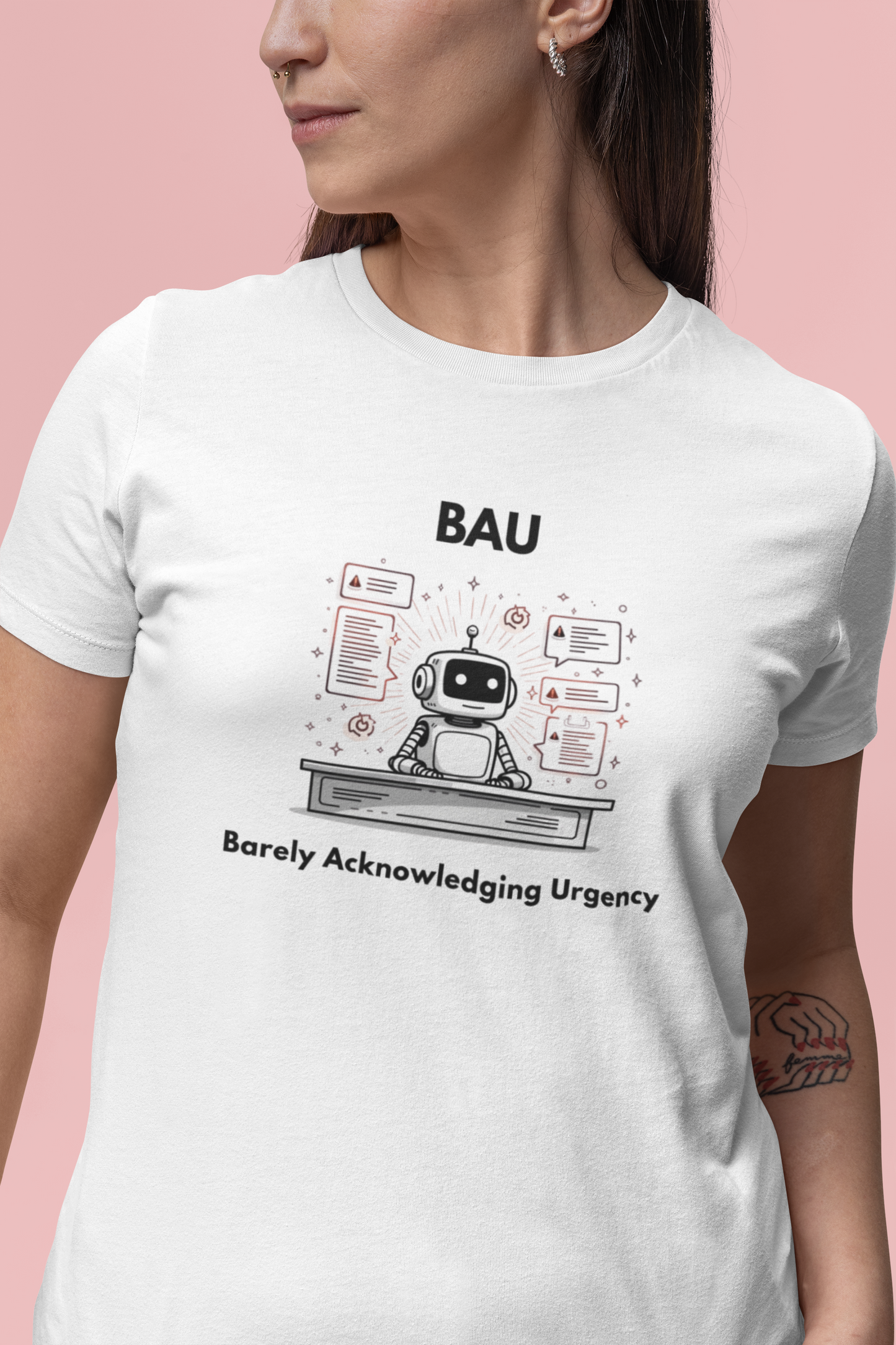 BAU - Barely Acknowledging Urgency Tee