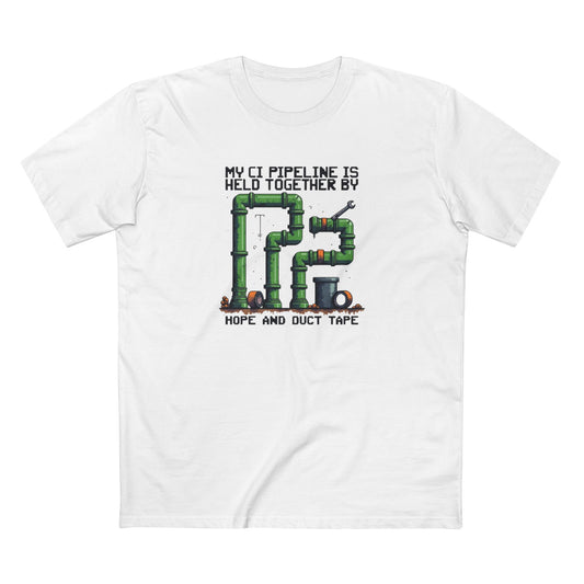 My CI Pipeline is Held Together By Hope and Duct Tape Tee