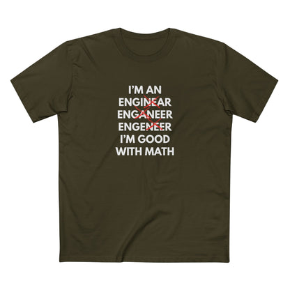 I'm an Enginear, Enganeer, Engeneer - I'm Good with Math Tee