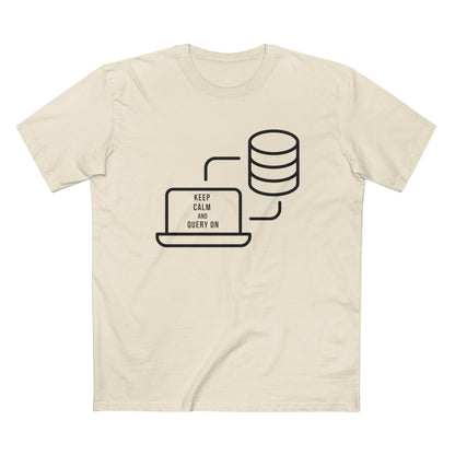 Keep Calm and Query On Tee