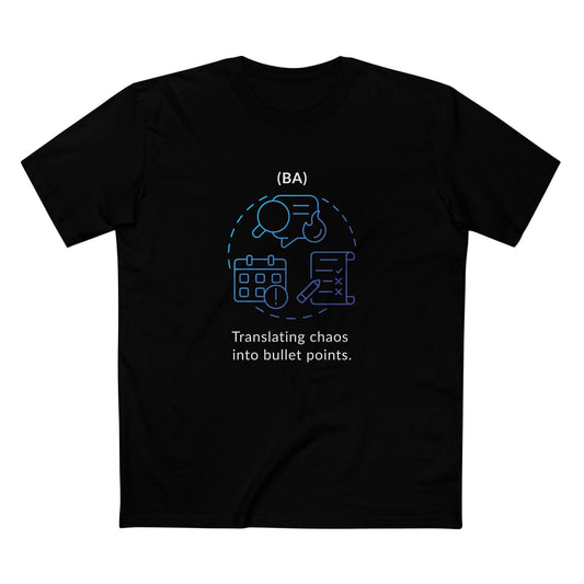 BA - Translating Chaos into Bullet Points Tee