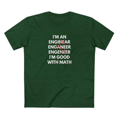 I'm an Enginear, Enganeer, Engeneer - I'm Good with Math Tee