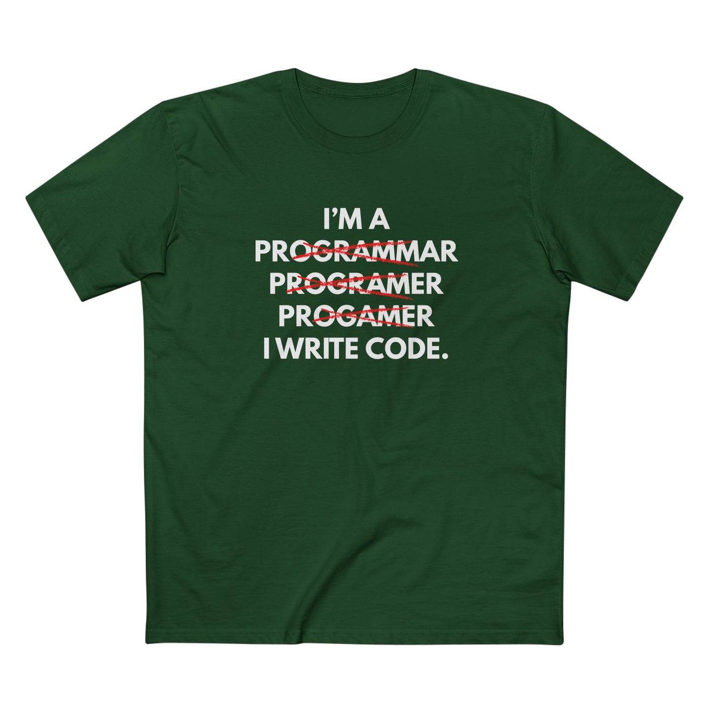 I'm a Programmar, Programer, Progamer - I Write Code Tee