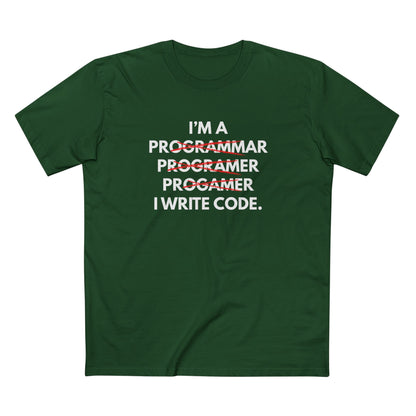I'm a Programmar, Programer, Progamer - I Write Code Tee