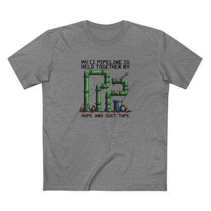 My CI Pipeline is Held Together By Hope and Duct Tape Tee