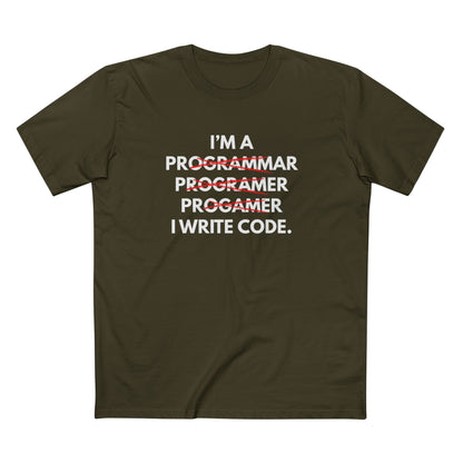 I'm a Programmar, Programer, Progamer - I Write Code Tee