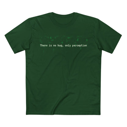 There Is No Bug, Only Perception Tee