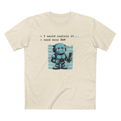 I Would Explain It... Need More RAM Tee