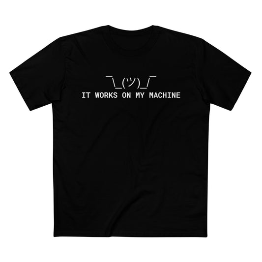 It Works on My Machine Tee