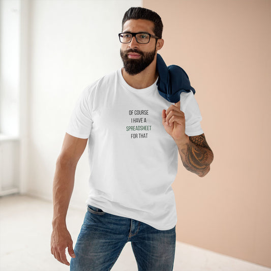 Of Course I Have a Spreadsheet for That Tee