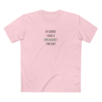 Of Course I Have a Spreadsheet for That Tee