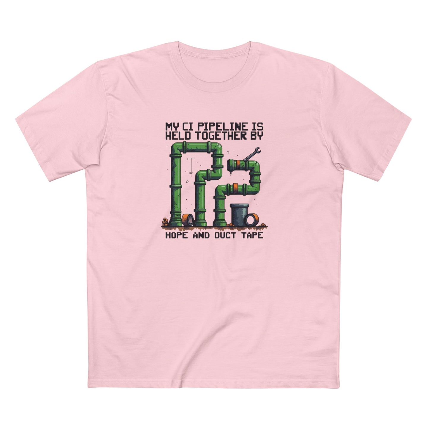 My CI Pipeline is Held Together By Hope and Duct Tape Tee