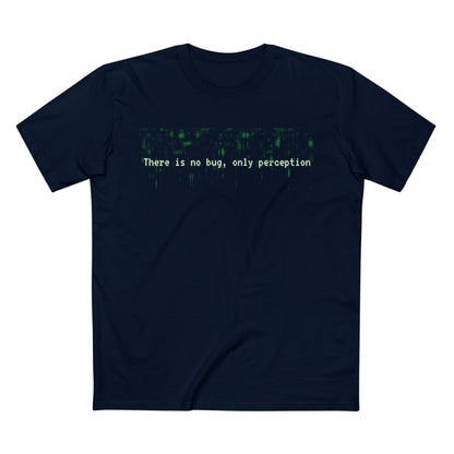 There Is No Bug, Only Perception Tee