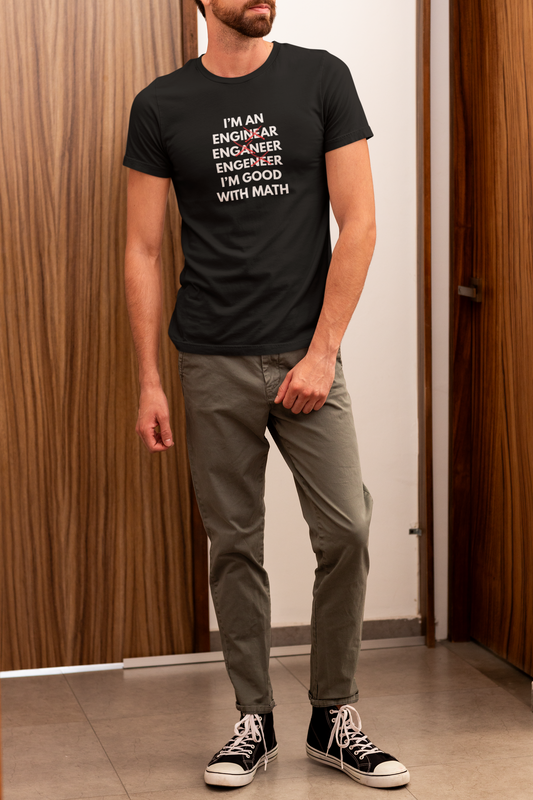 I'm an Enginear, Enganeer, Engeneer - I'm Good with Math Tee
