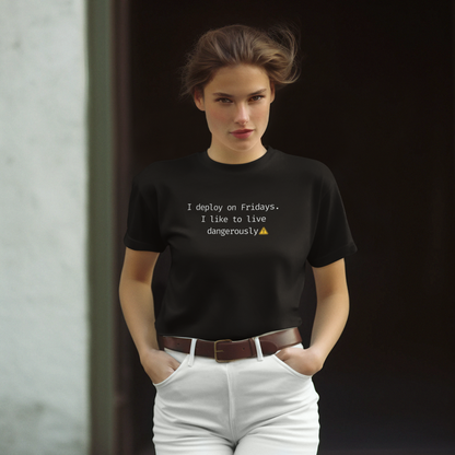 I Deploy on Fridays. I Like to Live Dangerously Tee